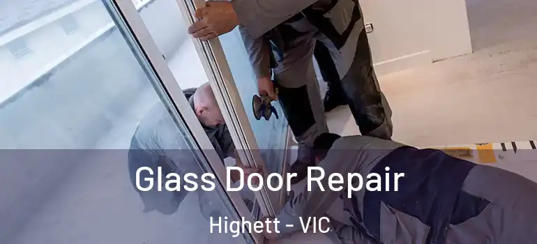 Glass Door Repair Highett - VIC