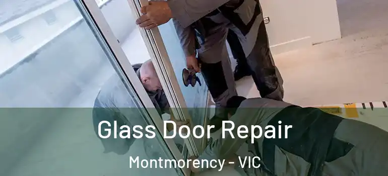 Glass Door Repair Montmorency - VIC