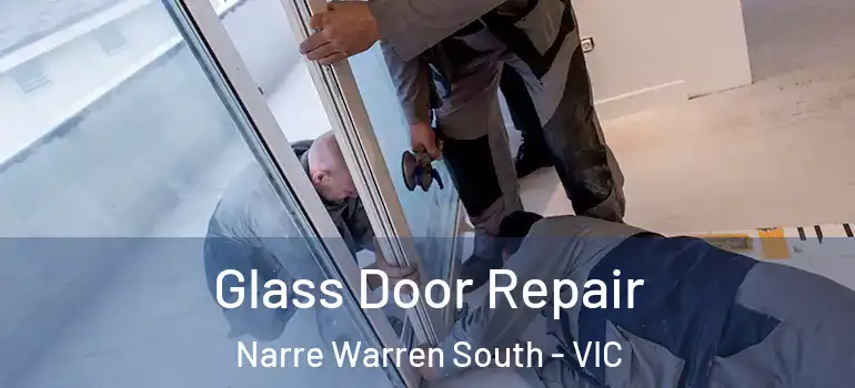 Glass Door Repair Narre Warren South - VIC