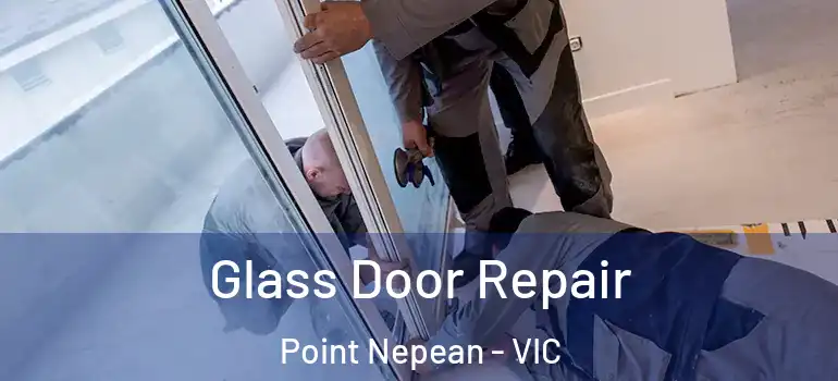 Glass Door Repair Point Nepean - VIC