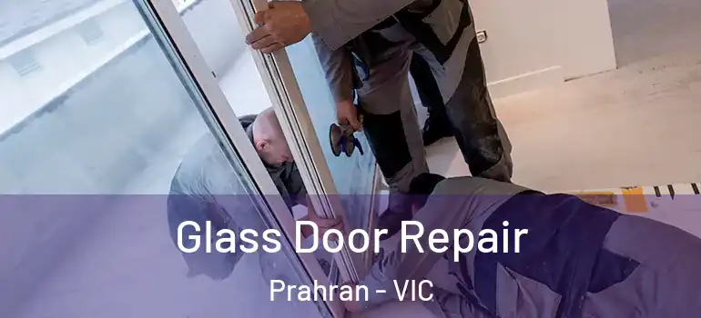  Glass Door Repair Prahran - VIC