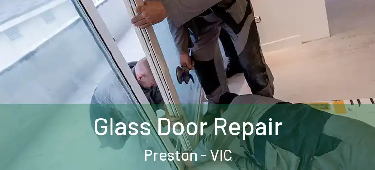 Glass Door Repair Preston - VIC