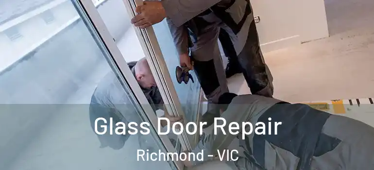 Glass Door Repair Richmond - VIC