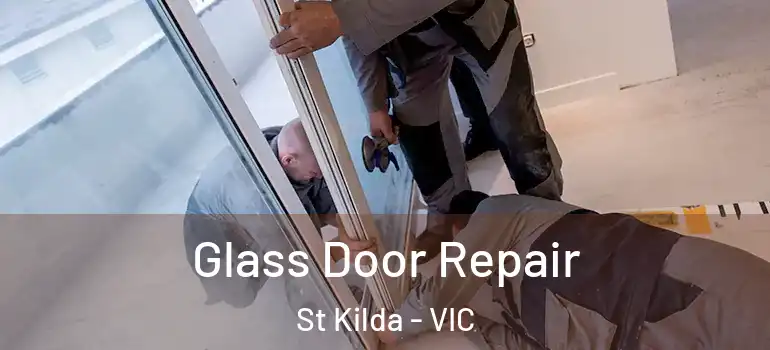 Glass Door Repair St Kilda - VIC