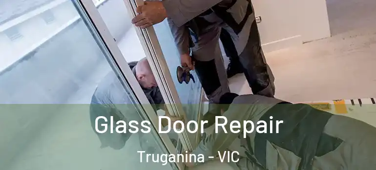 Glass Door Repair Truganina - VIC