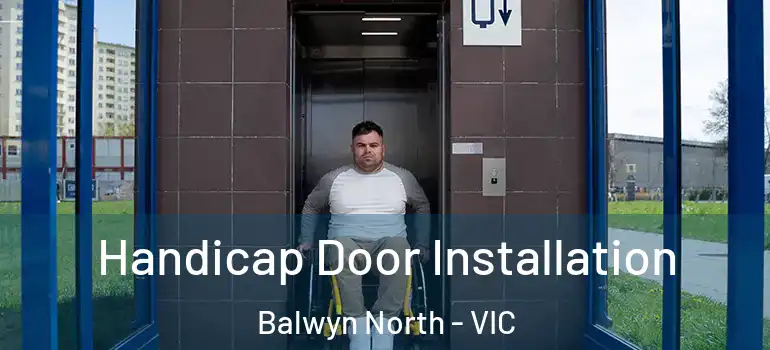 Handicap Door Installation Balwyn North - VIC