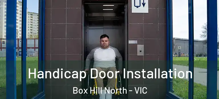 Handicap Door Installation Box Hill North - VIC