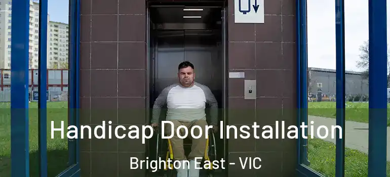 Handicap Door Installation Brighton East - VIC