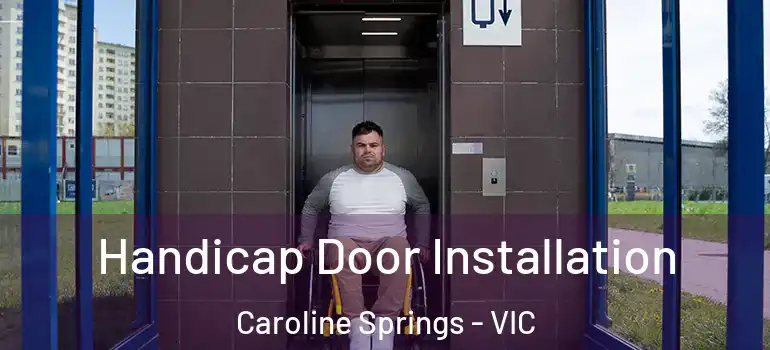 Handicap Door Installation Caroline Springs - VIC