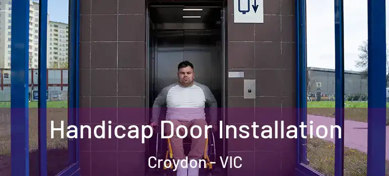 Handicap Door Installation Croydon - VIC