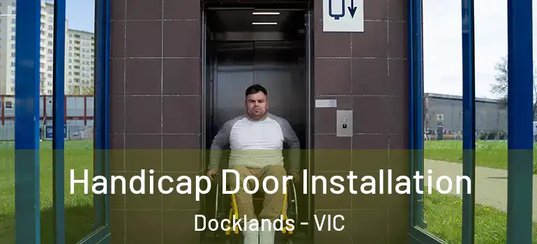 Handicap Door Installation Docklands - VIC