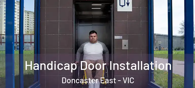 Handicap Door Installation Doncaster East - VIC