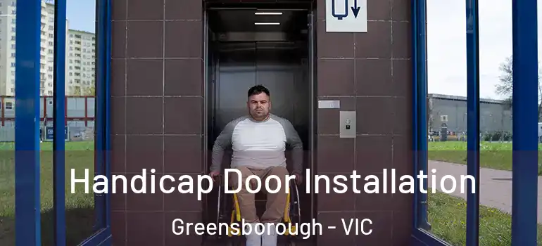  Handicap Door Installation Greensborough - VIC