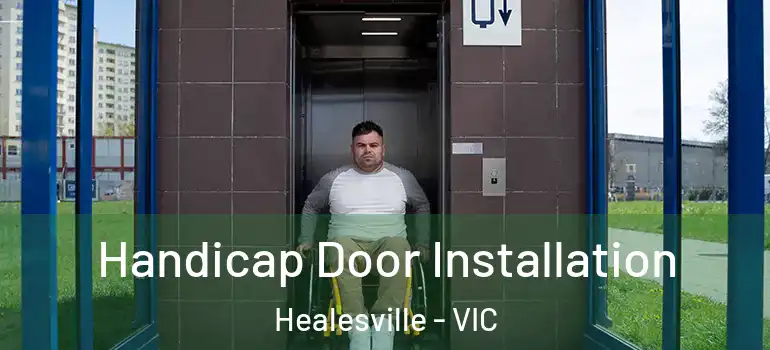  Handicap Door Installation Healesville - VIC