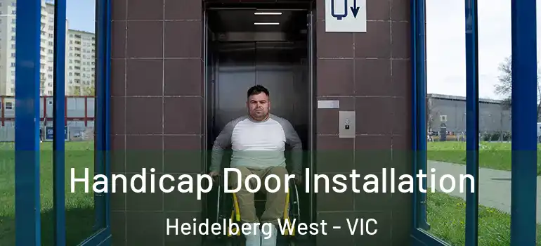 Handicap Door Installation Heidelberg West - VIC