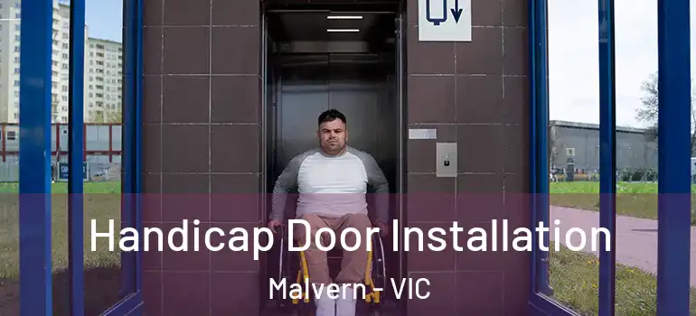 Handicap Door Installation Malvern - VIC