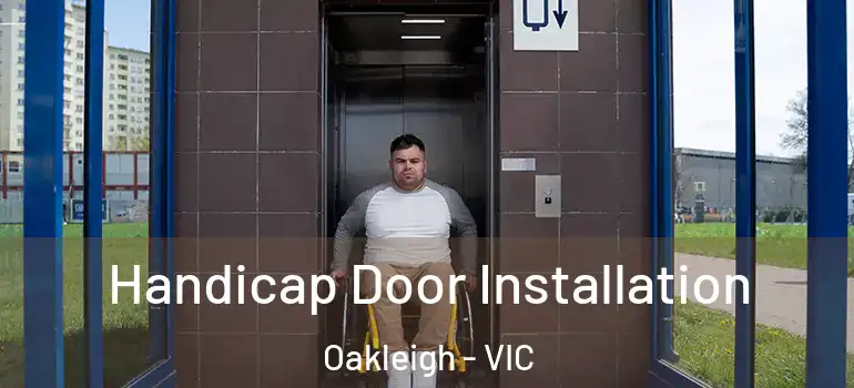 Handicap Door Installation Oakleigh - VIC