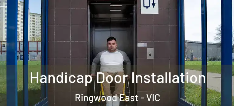 Handicap Door Installation Ringwood East - VIC
