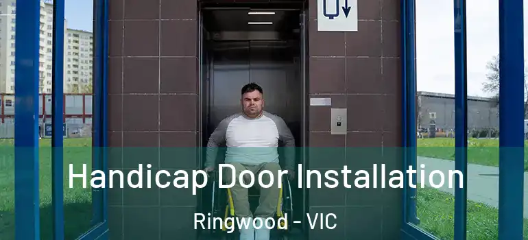 Handicap Door Installation Ringwood - VIC