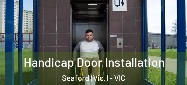 Handicap Door Installation Seaford (Vic.) - VIC