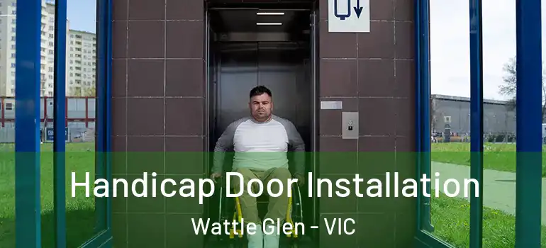 Handicap Door Installation Wattle Glen - VIC