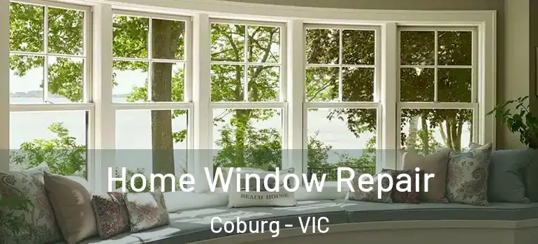 Home Window Repair Coburg - VIC