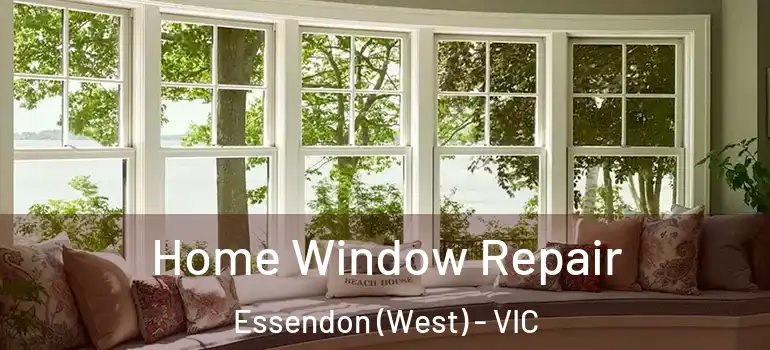 Home Window Repair Essendon (West) - VIC