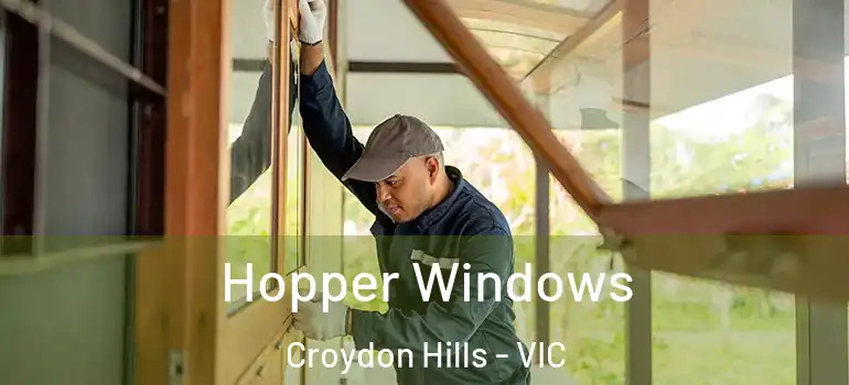 Hopper Windows Croydon Hills - VIC
