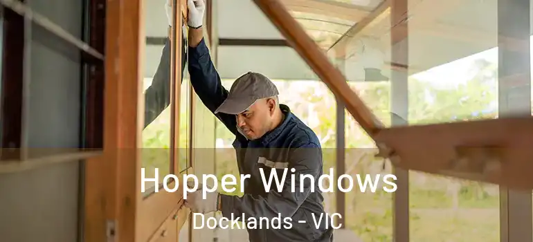 Hopper Windows Docklands - VIC