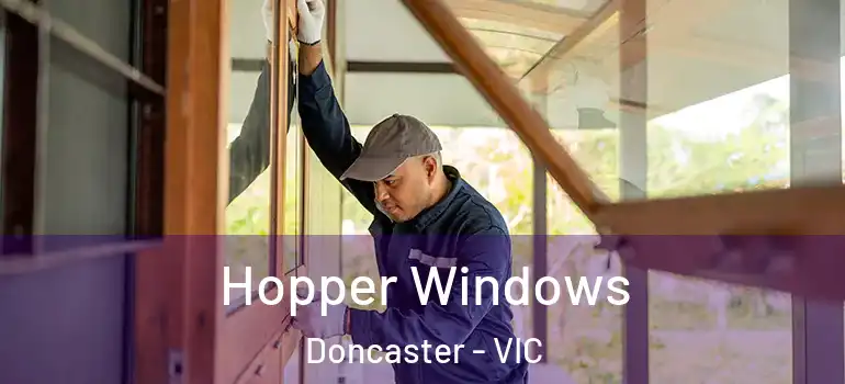Hopper Windows Doncaster - VIC