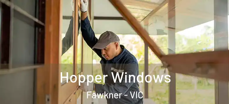 Hopper Windows Fawkner - VIC