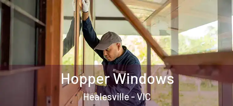 Hopper Windows Healesville - VIC