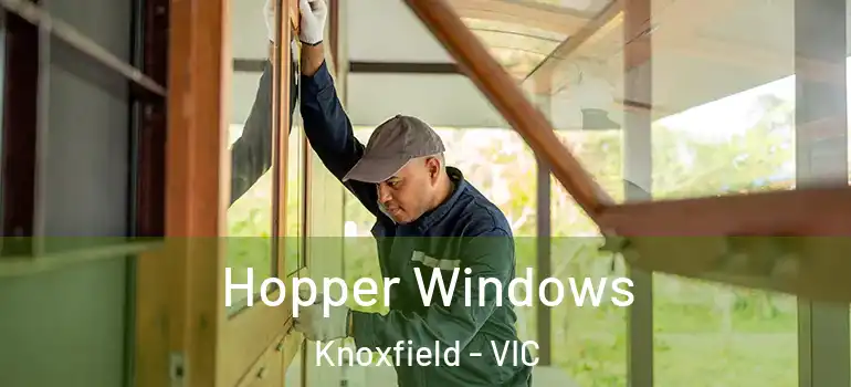 Hopper Windows Knoxfield - VIC