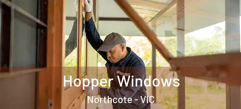 Hopper Windows Northcote - VIC