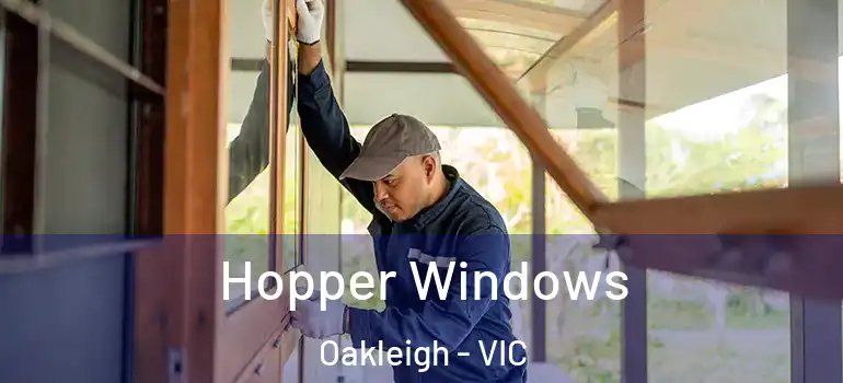 Hopper Windows Oakleigh - VIC