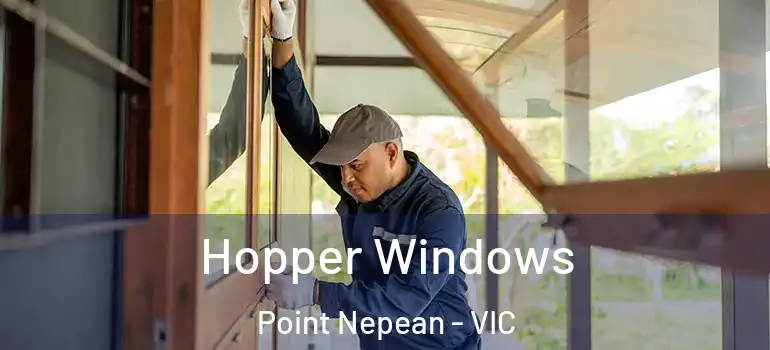 Hopper Windows Point Nepean - VIC