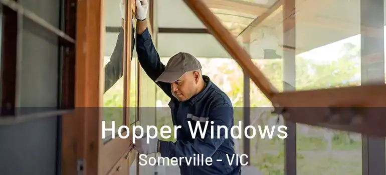 Hopper Windows Somerville - VIC
