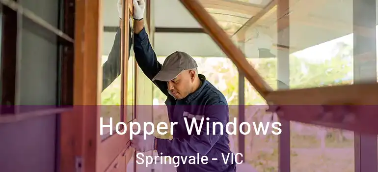 Hopper Windows Springvale - VIC