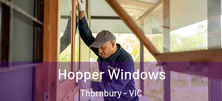  Hopper Windows Thornbury - VIC