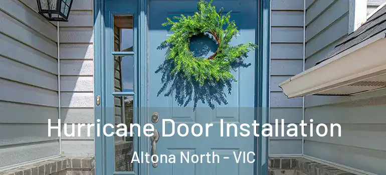 Hurricane Door Installation Altona North - VIC