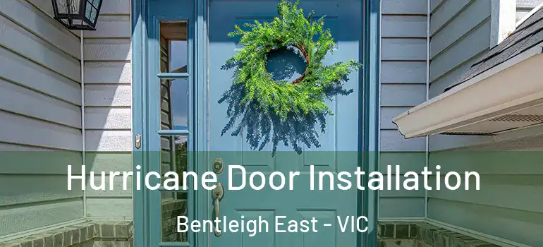Hurricane Door Installation Bentleigh East - VIC