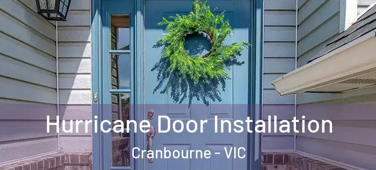 Hurricane Door Installation Cranbourne - VIC
