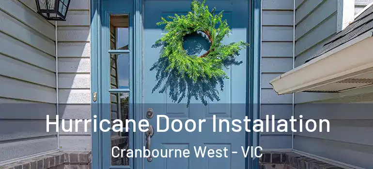 Hurricane Door Installation Cranbourne West - VIC