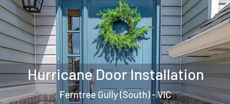 Hurricane Door Installation Ferntree Gully (South) - VIC