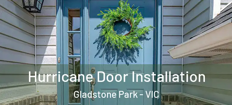  Hurricane Door Installation Gladstone Park - VIC