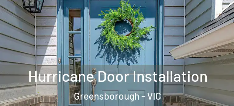  Hurricane Door Installation Greensborough - VIC