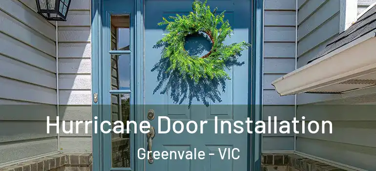  Hurricane Door Installation Greenvale - VIC
