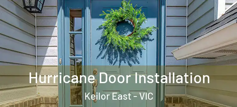 Hurricane Door Installation Keilor East - VIC