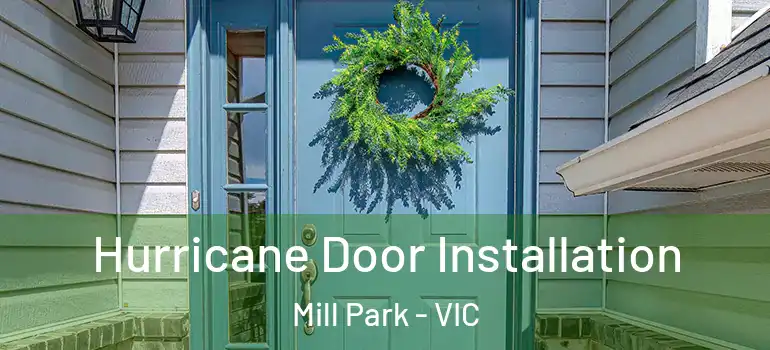  Hurricane Door Installation Mill Park - VIC