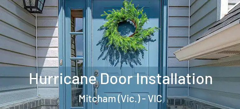  Hurricane Door Installation Mitcham (Vic.) - VIC